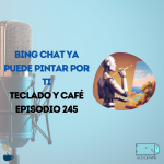 Bing Chat ya puede dibujar por ti - Episodio 245