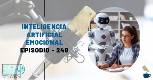 Inteligencia Artificial emocional - EP 248