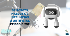 Un robot asistente (o dos) e Inteligencia Artificial - Episodio 252