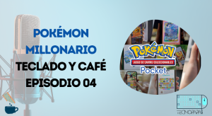 Teclado y Café Episodio 04 - Pokémon Millonario